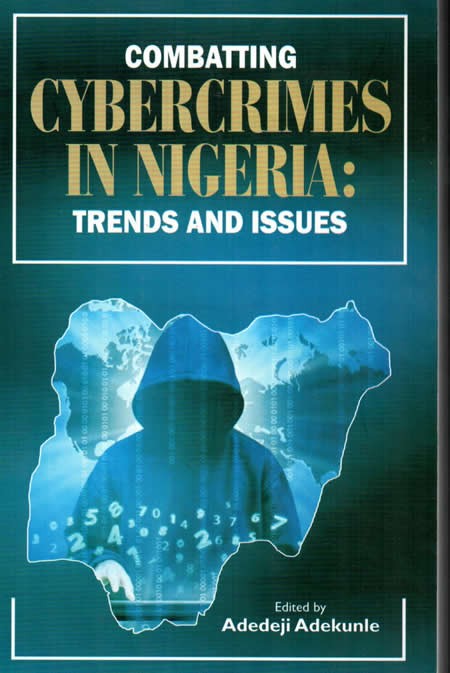 Combating Cybercrime in Nigeria: Trends and Issues